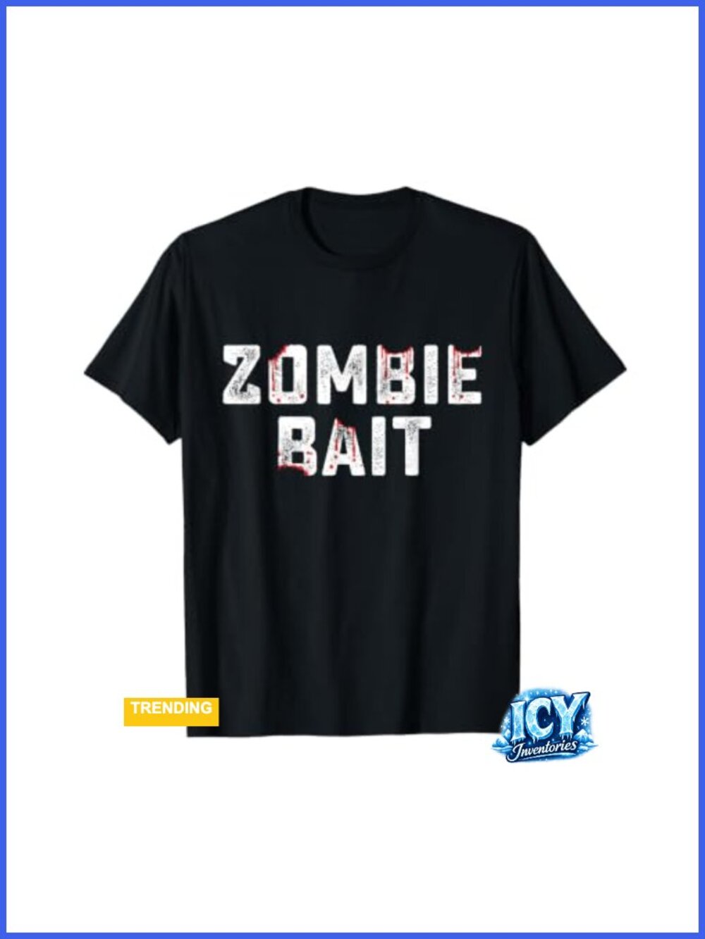 Zombie Bait Funny Apocalypse Halloween Costume T-Shirt Last Minute